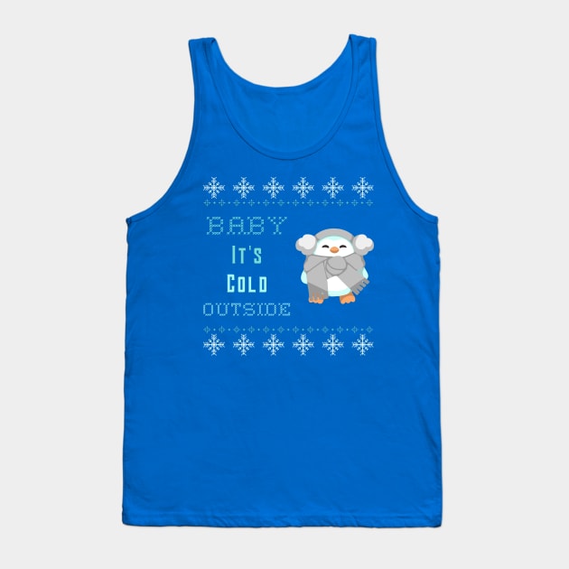 Baby Its Cold Outside Christmas Penguin Winter Tank Top by Space Cadet Tees